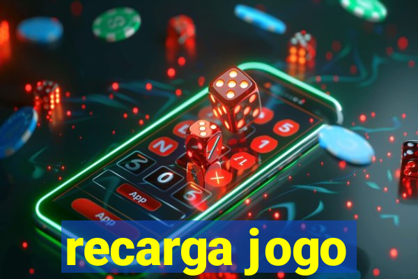 recarga jogo